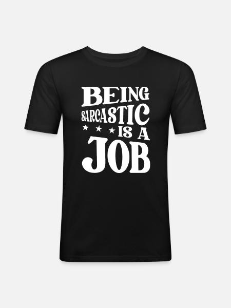 Black humor sarcasm - Men's Slim Fit T-Shirt - black