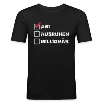 Abi Ausruhen Millionär Abitur Geschenk Abi Spruch - Männer Slim Fit T-Shirt - Schwarz - Vorne - Nik (191cm)