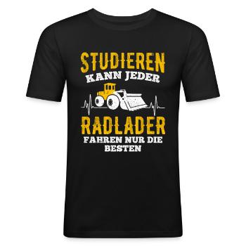 Studieren Kann Jeder Radlader fahren Nur Die Beste - Männer Slim Fit T-Shirt - Schwarz - Vorne - Nik (191cm)