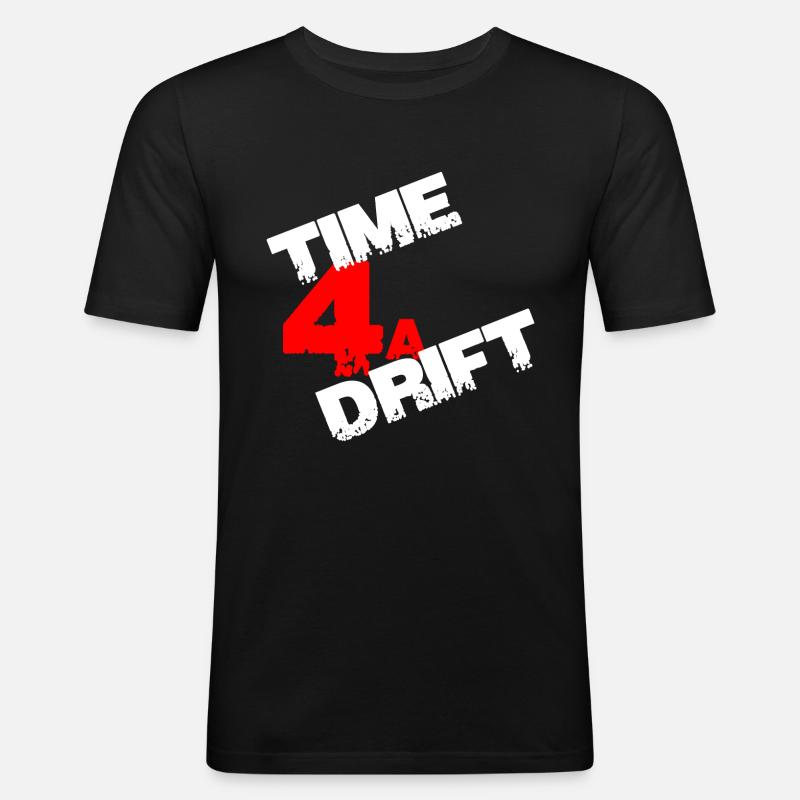Time 4 a Drift Geschenk - Männer Slim Fit T-Shirt - Schwarz