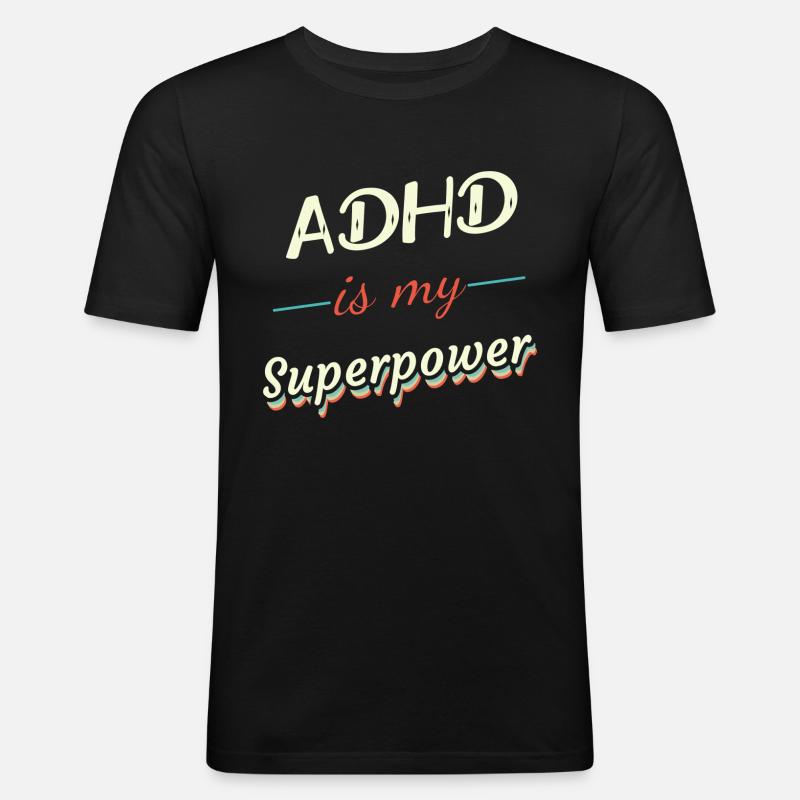 ADHD is my Superpower - Men's Slim Fit T-Shirt - black