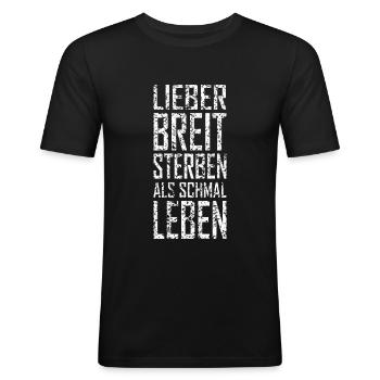 Lieber Breit Sterben - Männer Slim Fit T-Shirt - Schwarz - Vorne - Nik (191cm)