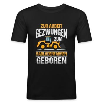 Zum Radlader fahren geboren Radladerfahrer - Männer Slim Fit T-Shirt - Schwarz - Vorne - Nik (191cm)