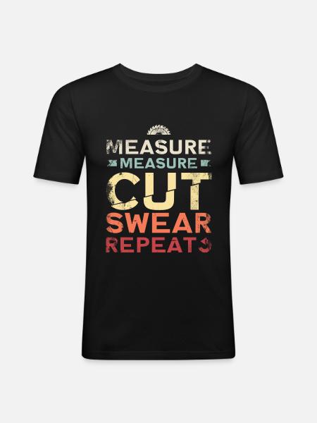 Measuring Measuring Cutting Swear Repeat - Men's Slim Fit T-Shirt - black