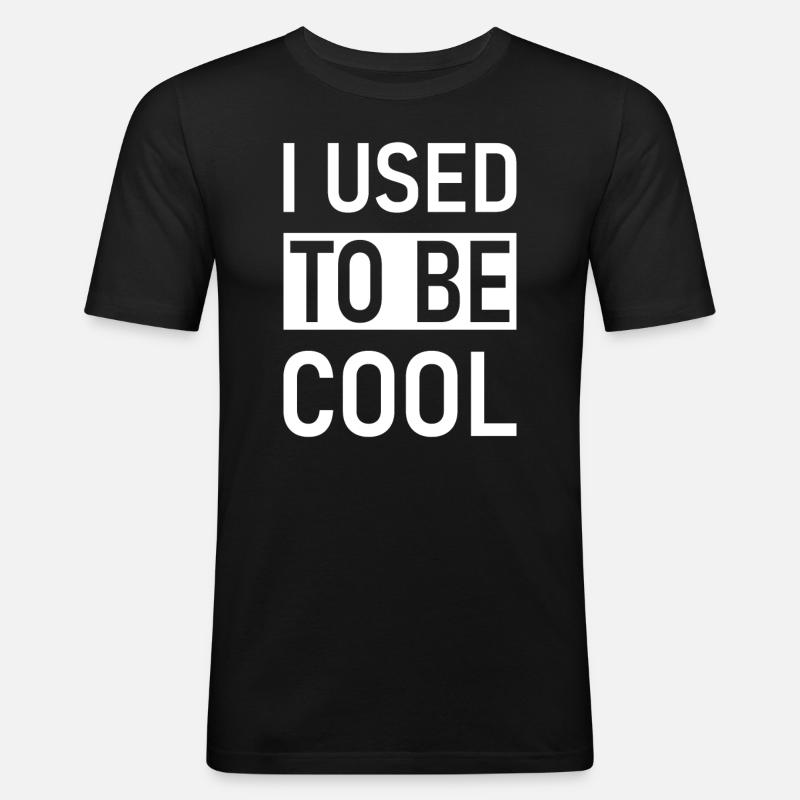 J’avais l’habitude d’être cool - T-shirt près du corps Homme - noir