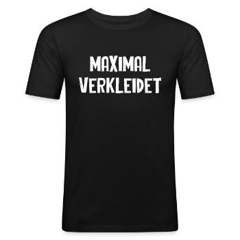 Maximal Verkleidet Lustiger Karneval Spruch - Männer Slim Fit T-Shirt - Schwarz - Vorne - Nik (191cm)