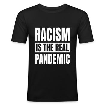 Racisme er den virkelige pandemi - Herre Slim Fit T-Shirt - sort - Foran - Nik (191cm)
