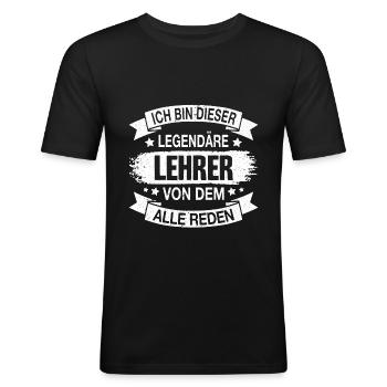 Lehrer Legendär Spruch - Männer Slim Fit T-Shirt - Schwarz - Vorne - Nik (191cm)
