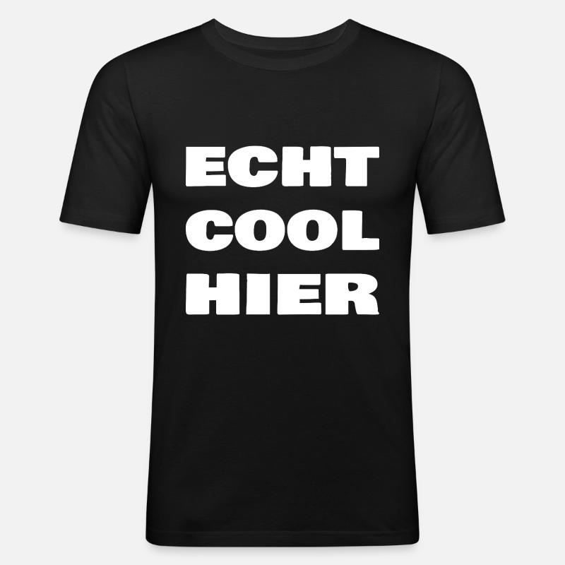 Echt cool hier - Männer Slim Fit T-Shirt - Schwarz