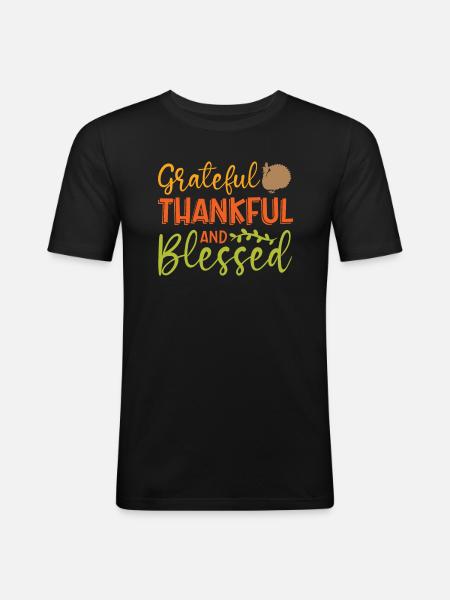 Grateful, grateful and - Men's Slim Fit T-Shirt - black