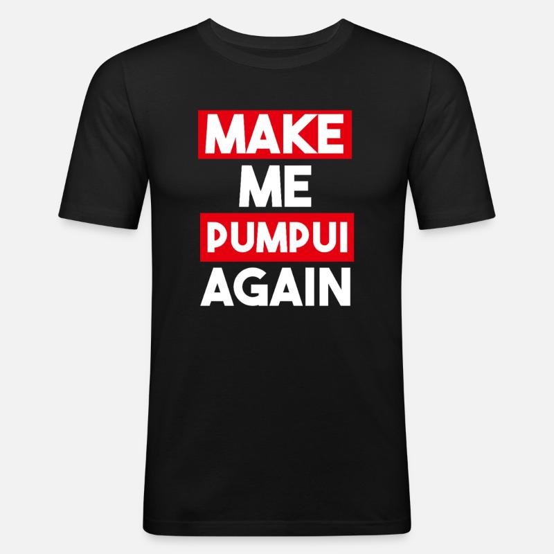 Make me Pumpui again - Men's Slim Fit T-Shirt - black