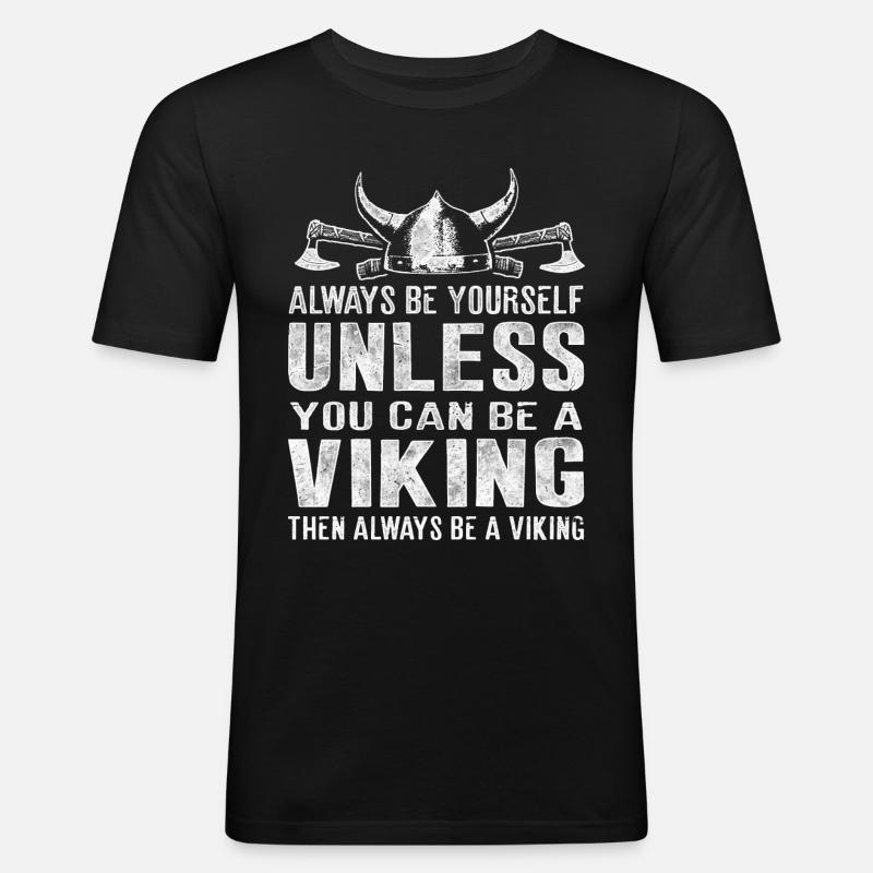 Sei immer ein Wikinger Viking - Männer Slim Fit T-Shirt - Schwarz