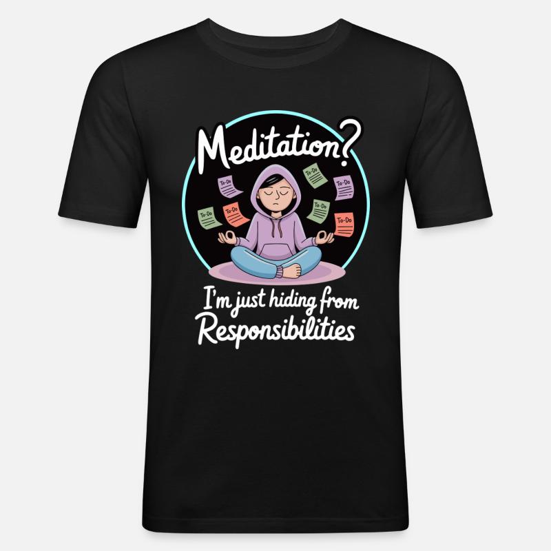 Funny Meditation Avoiding Responsibilities - Men's Slim Fit T-Shirt - black