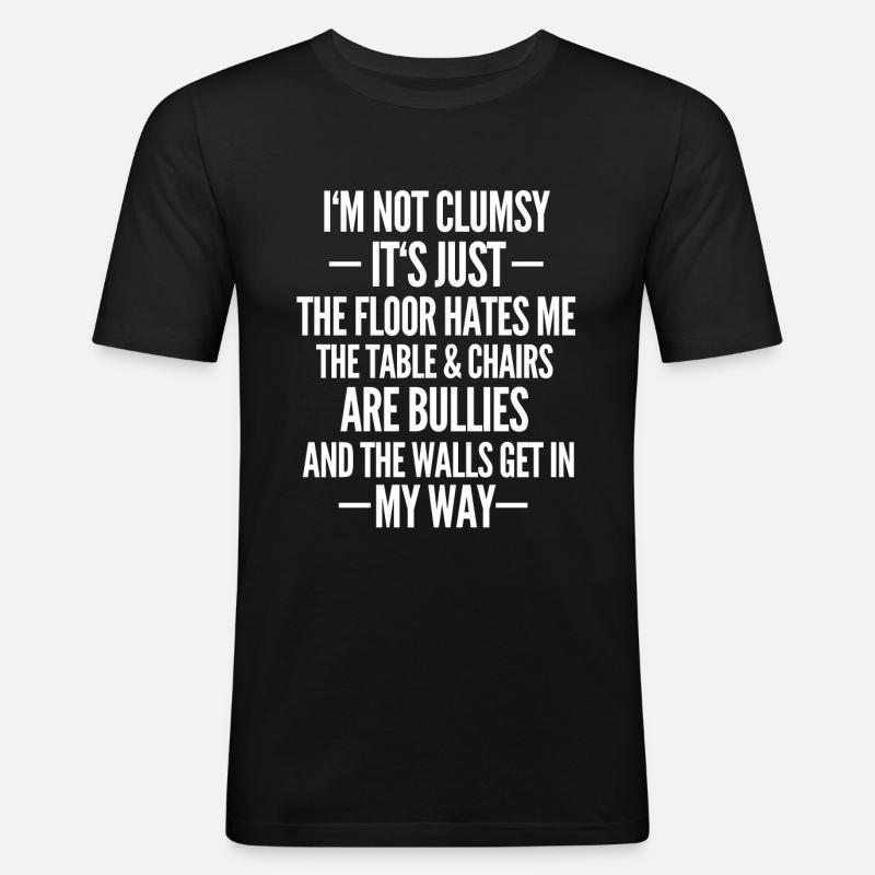 Funny clumsy gift sarcasm - Men's Slim Fit T-Shirt - black