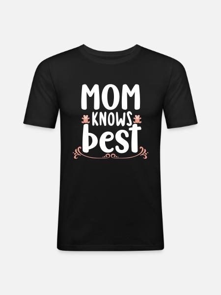 Mom knows best - Men's Slim Fit T-Shirt - black