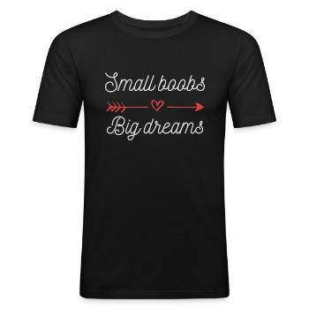 Small boobs big dreams - Men's Slim Fit T-Shirt - black - Front - Nik (191cm)