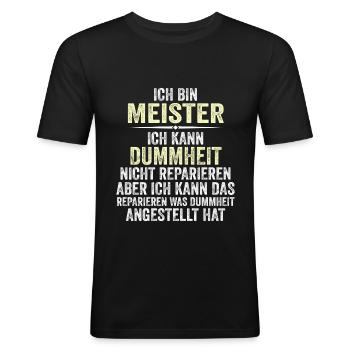 ich bin meister ich kann dummheit - Männer Slim Fit T-Shirt - Schwarz - Vorne - Nik (191cm)