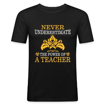 UNTERSCHÄTZE NIE EINEN LEHRER! - Männer Slim Fit T-Shirt - Schwarz - Vorne - Nik (191cm)