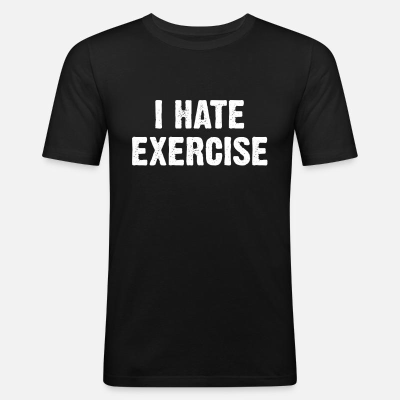 I Hate Exercise - Men's Slim Fit T-Shirt - black