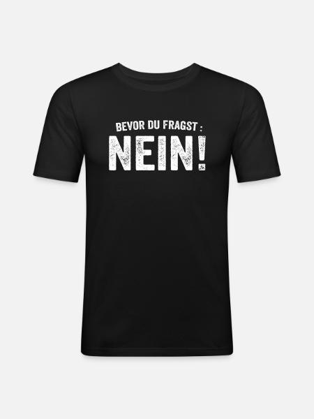 Vor der Frage: Nein - Männer Slim Fit T-Shirt - Schwarz