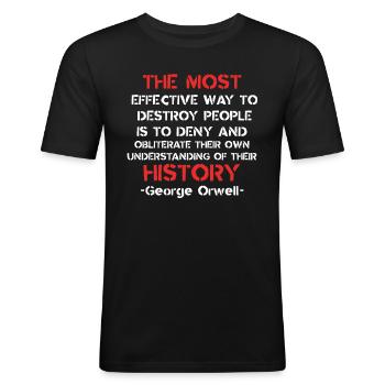 Orwell-Zitat - Geschichte & Kontrollbewusstsein, Design - Männer Slim Fit T-Shirt - Schwarz - Vorne - Nik (191cm)
