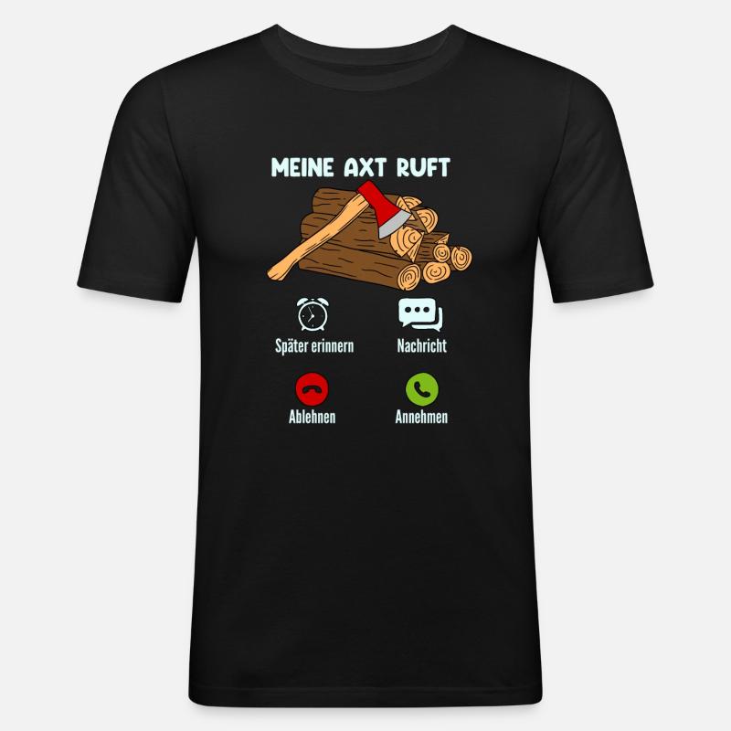 Meine Axt Ruft - Männer Slim Fit T-Shirt - Schwarz