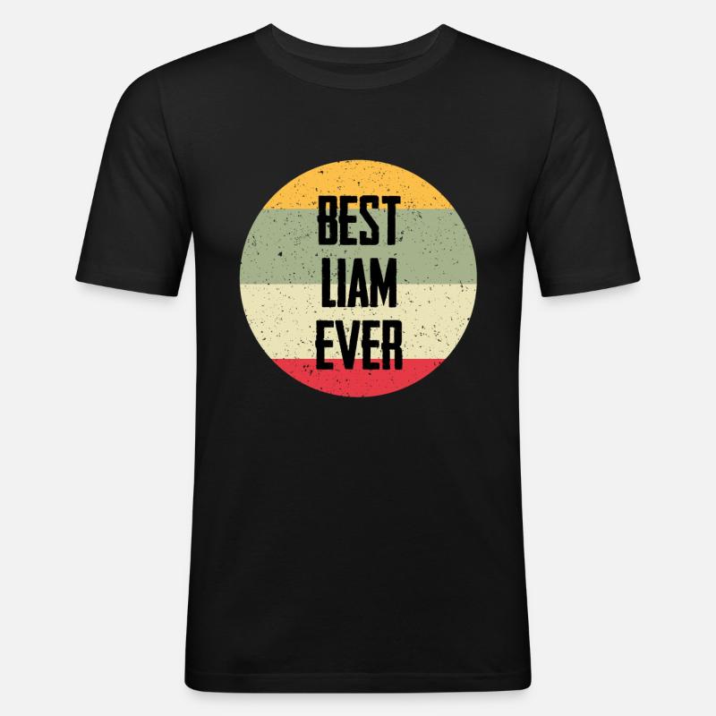 Best Liam Ever - Männer Slim Fit T-Shirt - Schwarz