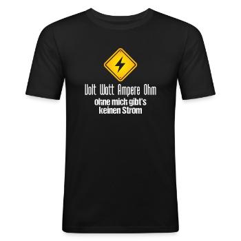 Volt Watt Ampere Ohm Ohne Mich Gibts Keinen Strom - Männer Slim Fit T-Shirt - Schwarz - Vorne - Nik (191cm)