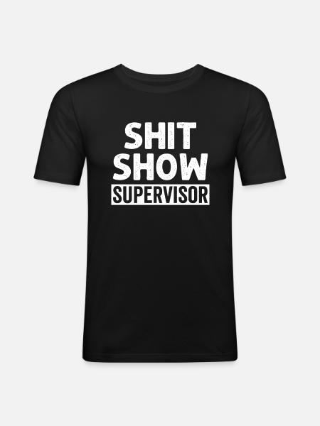 Shit Show Supervisor - Men's Slim Fit T-Shirt - black