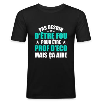 Prof Eco Economie Humour Métier Fou - T-shirt près du corps Homme - noir - Devant - Nik (191cm)