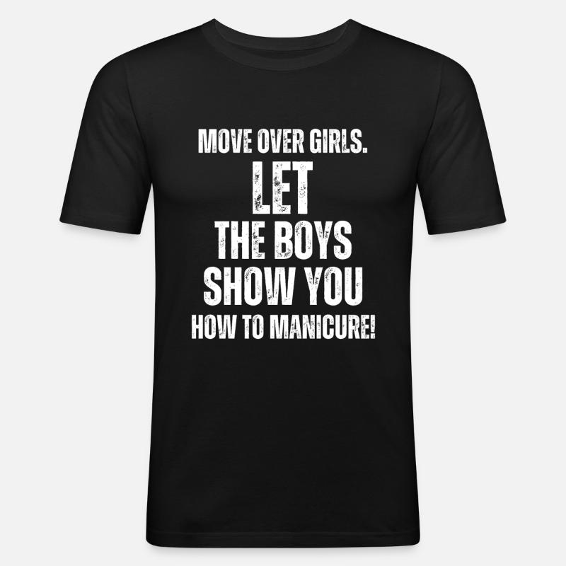 Platz Da, Mädchen - Nageltechnikerinnen - Männer Slim Fit T-Shirt - Schwarz