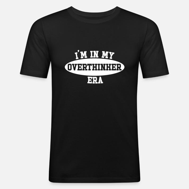 Dans mon ère Overthinker Overthink - T-shirt près du corps Homme - noir