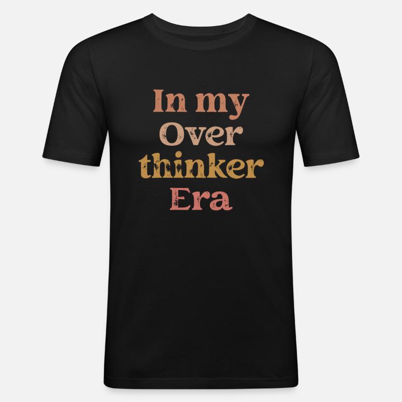Dans mon ère Overthinker Overthink - T-shirt près du corps Homme - noir