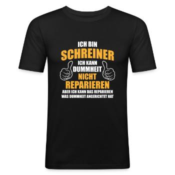 Ich bin Schreiner kann Dummheit - Männer Slim Fit T-Shirt - Schwarz - Vorne - Nik (191cm)