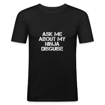 Lustiges Ninja Geschenk Ask Me About My Ninja - Männer Slim Fit T-Shirt - Schwarz - Vorne - Nik (191cm)