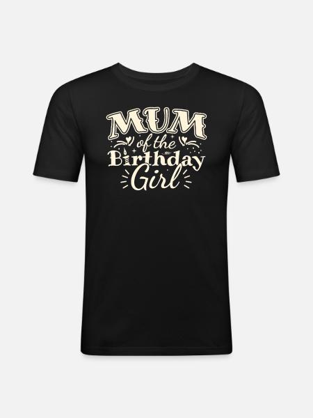 MUM OF THE BIRTHDAY GIRL - BIRTHDAY PARTY - Men's Slim Fit T-Shirt - black