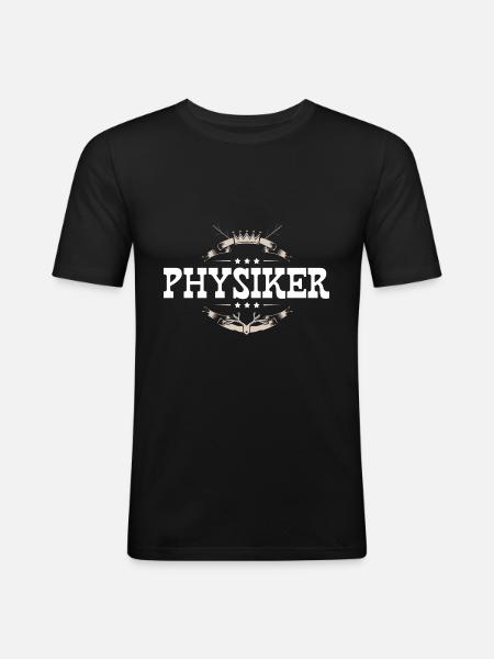 Physiker Beruf - Männer Slim Fit T-Shirt - Schwarz
