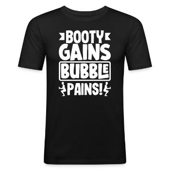 Booty Gains Bubble Pains - Männer Slim Fit T-Shirt - Schwarz - Vorne - Nik (191cm)