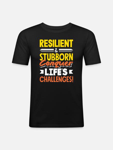 Resilient & Stubborn Life's Challenges - Men's Slim Fit T-Shirt - black