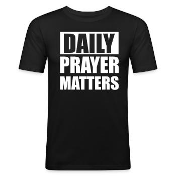daily prayers matter - Men's Slim Fit T-Shirt - black - Front - Nik (191cm)