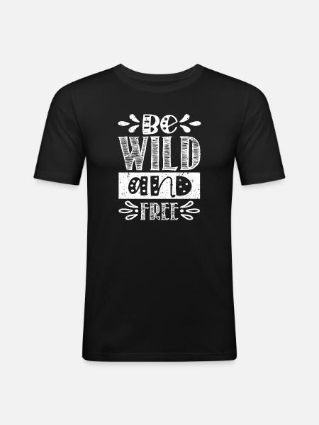 be wild and free - Men's Slim Fit T-Shirt - black