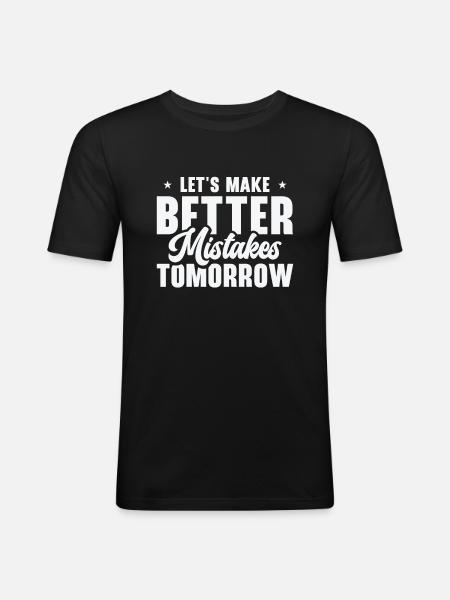 Fejl Livet Citater Ufuldkommenhed Visdom - Herre Slim Fit T-Shirt - sort