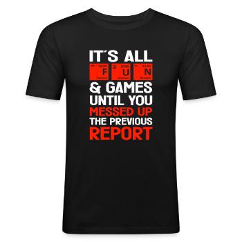 Its All Fun Until You Messed Up Crime Lab Gift - Men's Slim Fit T-Shirt - black - Front - Nik (191cm)