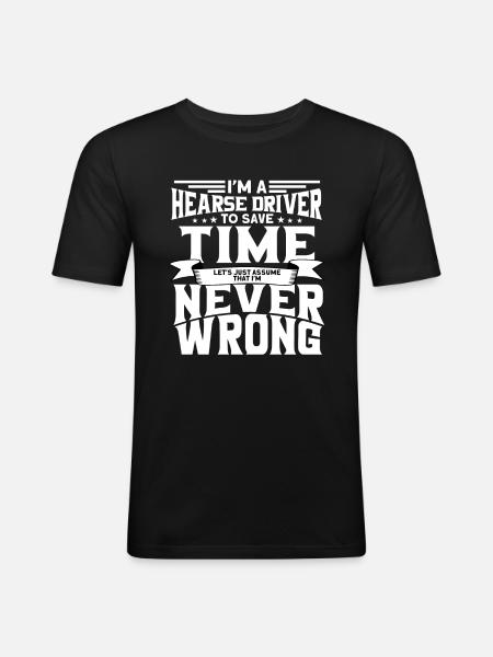 Funny hearse driver saying gift - Men's Slim Fit T-Shirt - black
