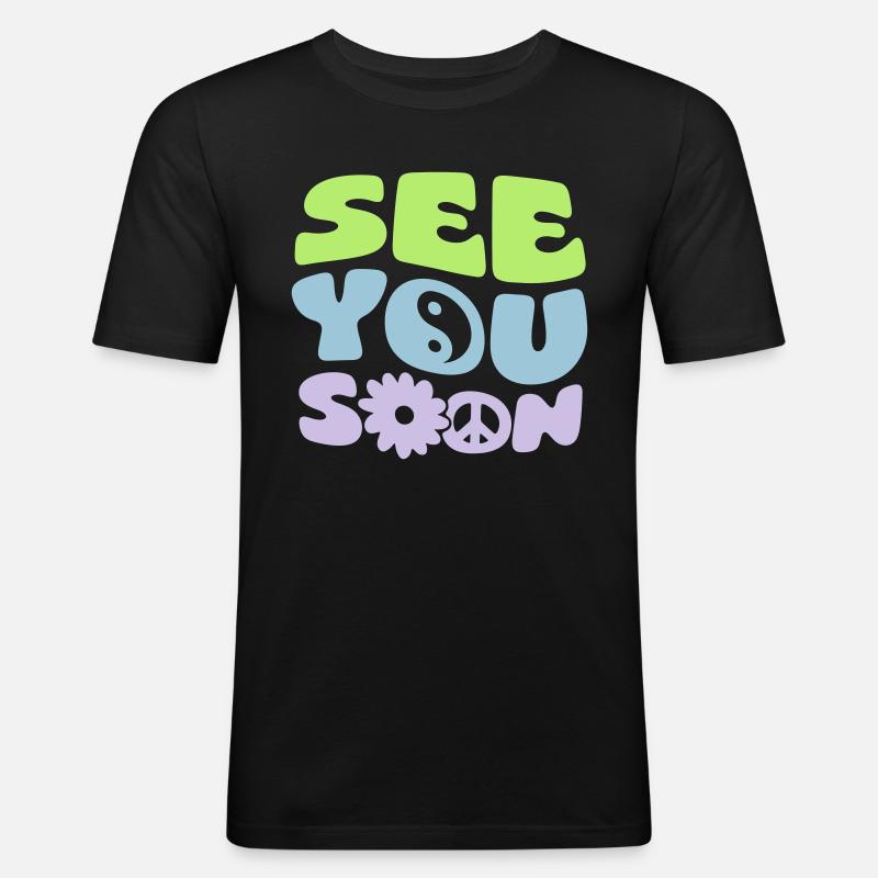 See You Soon - Männer Slim Fit T-Shirt - Schwarz
