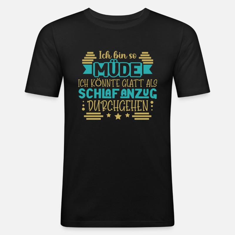 Ich bin so müde - Männer Slim Fit T-Shirt - Schwarz