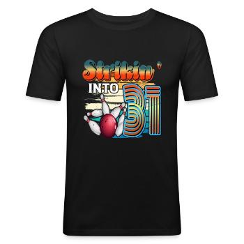 Strikin' Into 31 Bowling Bowler 31. Geburtstag - Männer Slim Fit T-Shirt - Schwarz - Vorne - Nik (191cm)