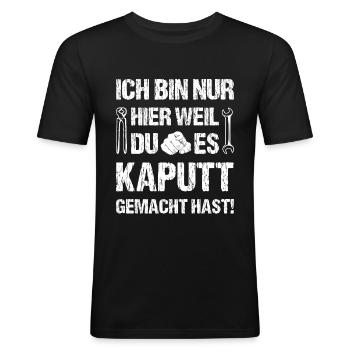 Lustiger Handwerker Spruch ich bin nur hier weil - Männer Slim Fit T-Shirt - Schwarz - Vorne - Nik (191cm)