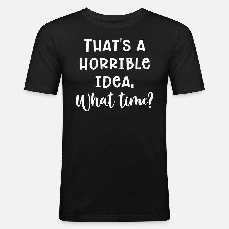 Schreckliche Idee - Männer Slim Fit T-Shirt - Schwarz