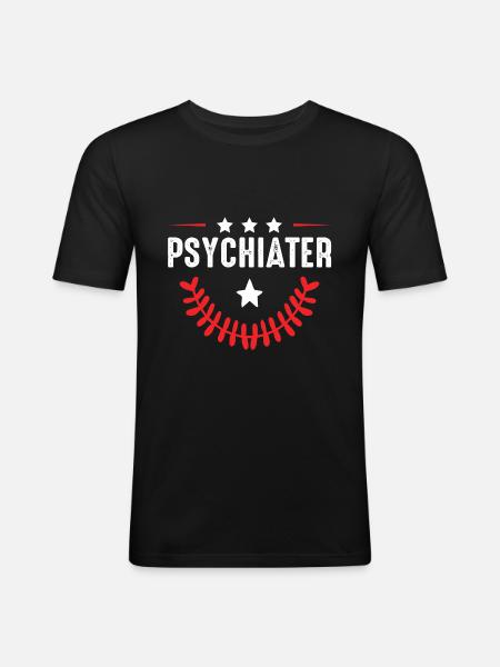 Psychiater Beruf - Männer Slim Fit T-Shirt - Schwarz